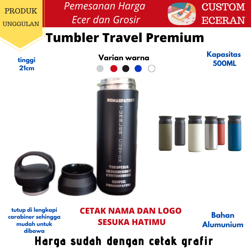 TUMBLER CUSTOM ECERAN GROSIR Tumbler Travel Premium 500ml + grafir cetak Nama Logo Laser Grafir Souvenir Promosi