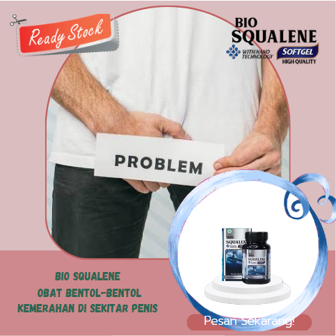 Bio Squalene - Obat Bentol-bentol kemerahan di sekitar penis - iritasi - infeksi kulit - skabies - p