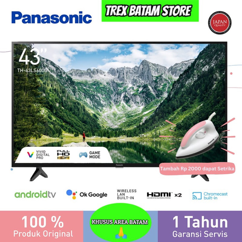 TV PANASONIC ANDROID TV 43 INCH 43LS600G GARANSI RESMI 1 TAHUN [ BATAM ]
