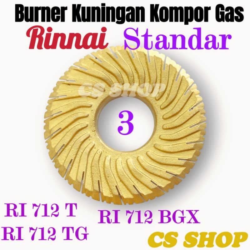 BURNER KUNINGAN KOMPOR GAS RINNAI ORIGINAL STANDAR SUPER TEBAL FULL UKURAN DARI KECIL SAMPAI TERNADO BGX/KUNINGAN KOMPOR GAS RINNAI FULL UKURAN STANDAR SUPER TEBAL DAN ORIGINAL LENGKAP