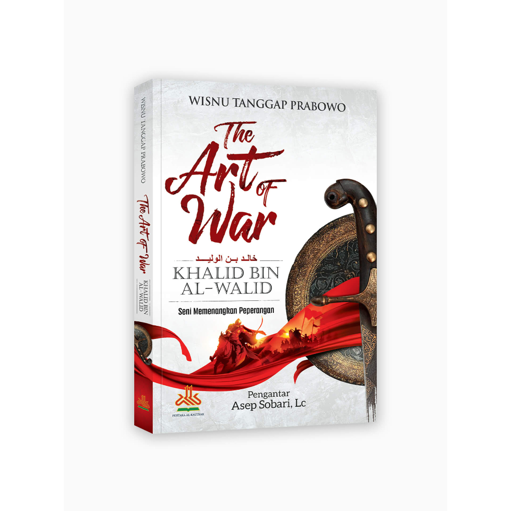 

The Art of War Khalid bin Al-Walid : Seni Memenangkan Peperangan - pustaka al kautsar