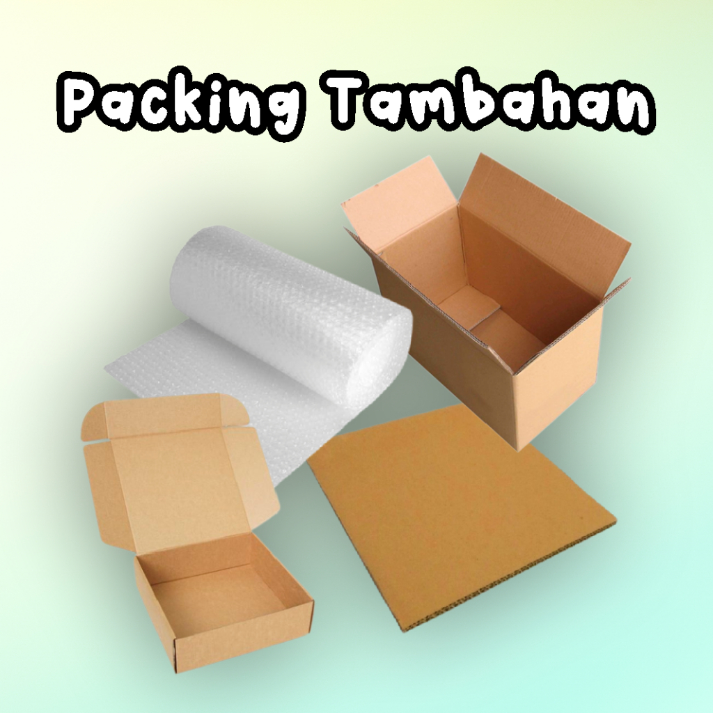 

Packing Tambahan Bubble Wrap/Kardus