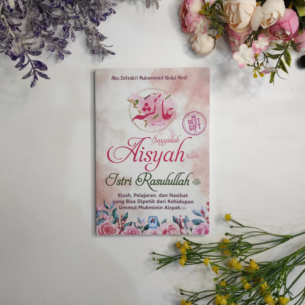 

Sayyidah Aisyah Istri Rasulullah - Pustaka Arafah