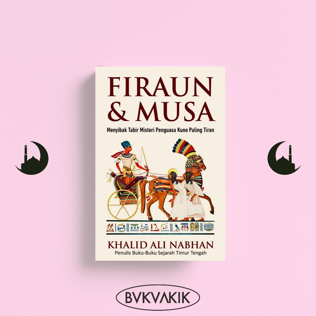 Firaun dan Musa - Khalid Ali Nabhan