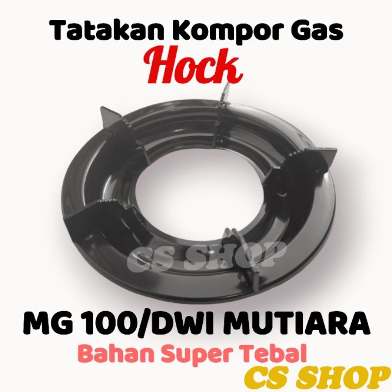 TATAKAN KOMPOR GAS HOCK MG 100 &amp; MG 120 DWI MUTIARA BAHAN SUPER TEBAL/DUDUKAN KOMPOR GAS HOCK KECIL DAN HOCK BESAR SUPER TEBAL ORIGINAL