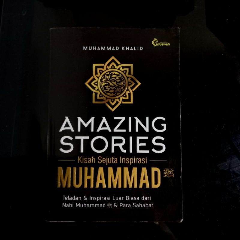 Amazing Stories: Kisah Sejuta Inspirasi Muhammad by Muhammad Khalid