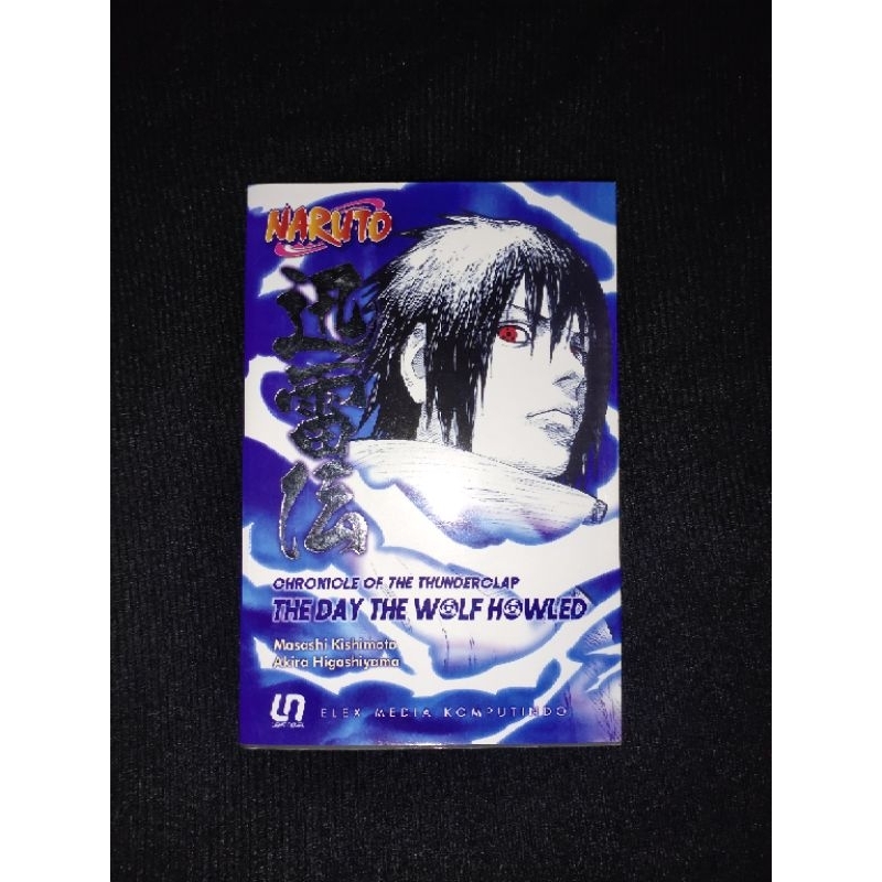 

Light Novel Naruto: Chronicle of The Tunderclap - The Day The Wolf Howled [SASUKE]