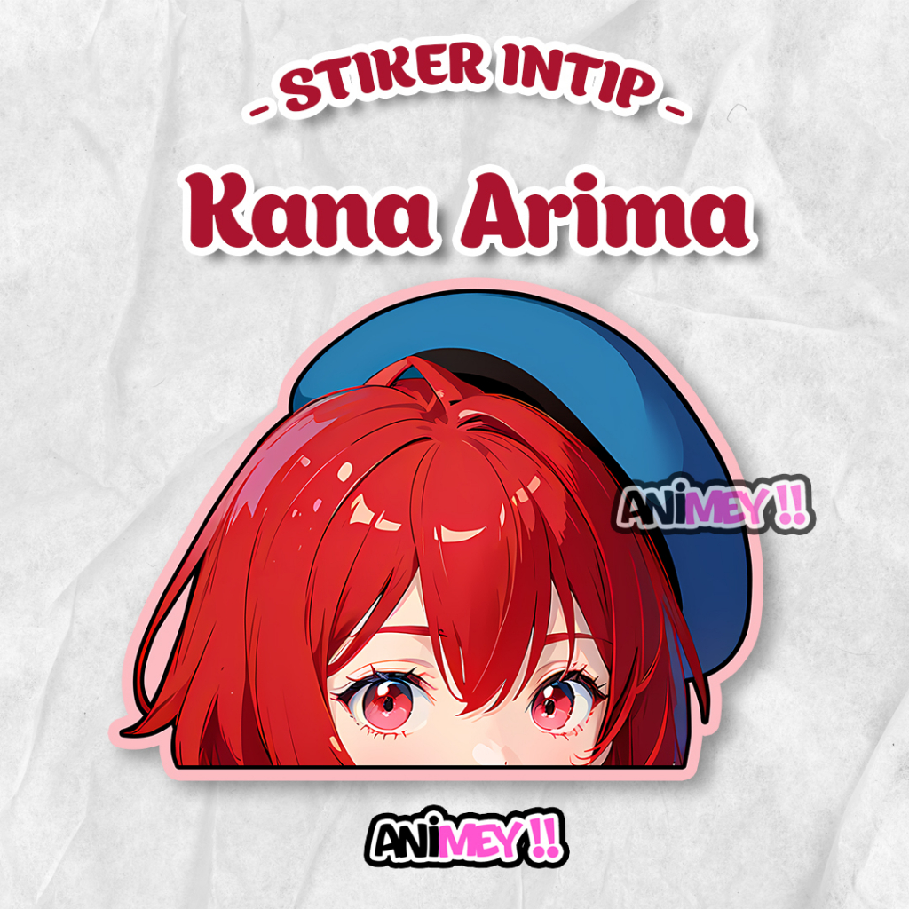 

Stiker Intip Kana Arima / Sticker Anime Waterproof