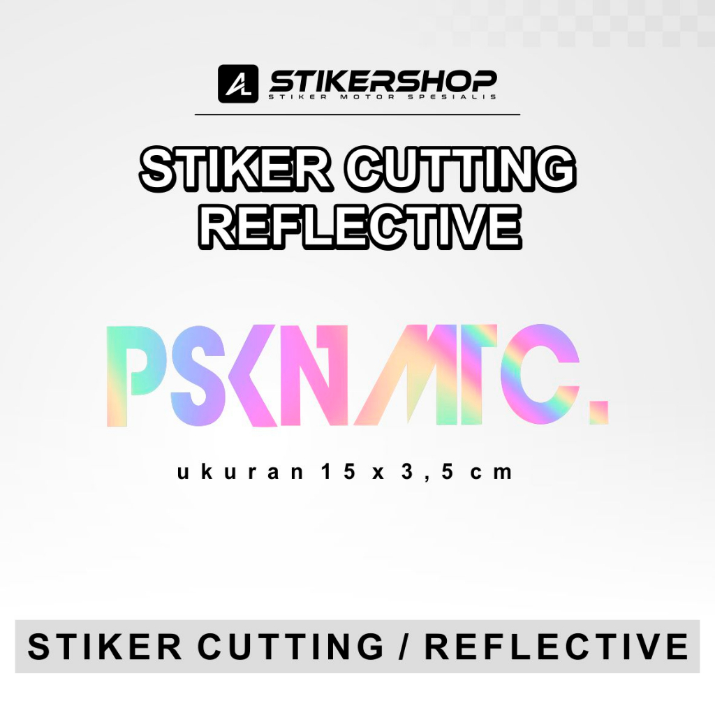 STIKER CUTTING BAHAN REFLECTIFE MOTIF PSKNMTC UKURAN 15 X 3,5 CM