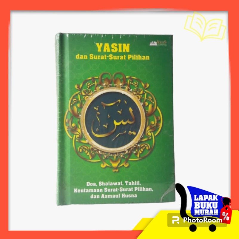 Yasin Dan Surat-Surat pilihan , Doa , Sholawat , Tahlil , keutamaan surat Pilihan , dan Asmaul Husna