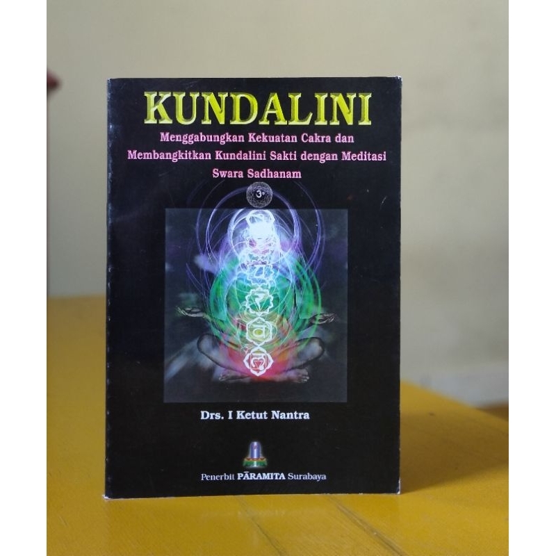 

Buku Kundalini (menggabungkan kekuatan Cakra dan membangkitkan Kundalini sakti dengan meditasi swara sadhanam)