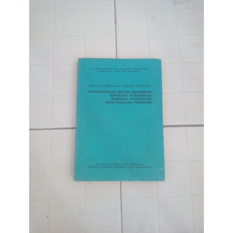 

Buku Jadul : Sebuah Kumpulan Tulisan tentang Perencanaan Sistem informasi Supervisi Pendidikan