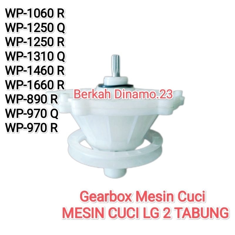 Gearbox Mesin Cuci LG 2 Tabung WP-1060 R / WP-1250 R / WP-1250 Q / WP-1310 Q / WP-1460 R / WP-1660 R / WP-890 R / WP-970 R / WP-970 Q Mesin Cuci Lg Wp1060 Wp1250 Wp1310 Wp1460 Wp1660 Wp890 Wp970