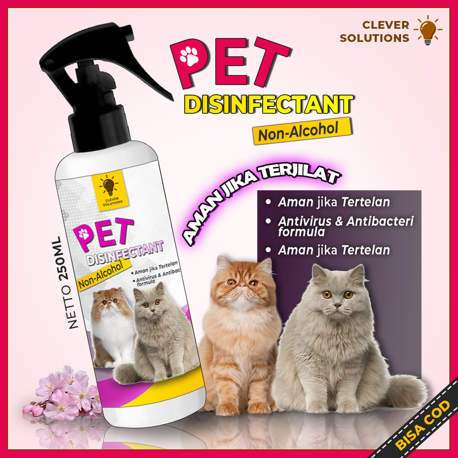 PET DISINFECTANT Kucing Anabul 250ml - Free Alcohol Anti Virus Bakteri dan Kuman Aman Terjilat [ CS ]