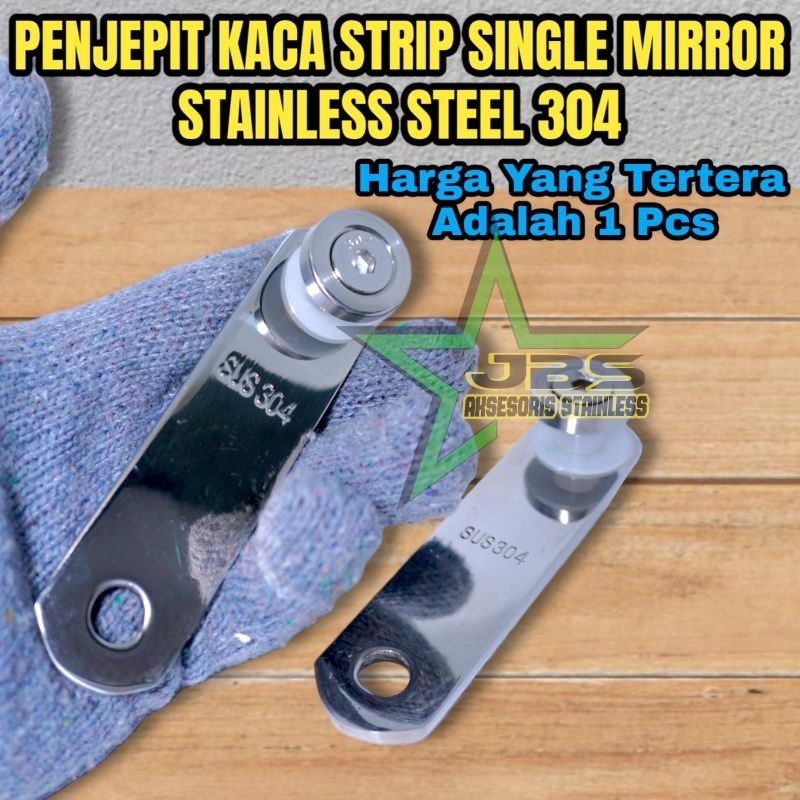 PENJEPIT KACA STRIP SINGLE (MIRROR) STAINLESS SS 304