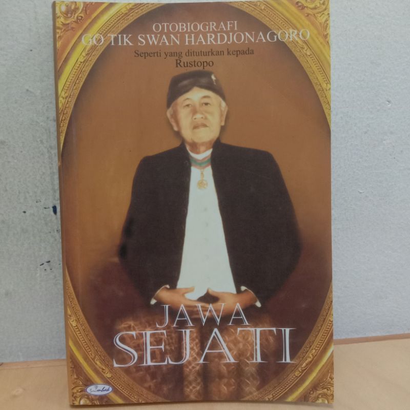 Original - Jawa Sejati Otobiografi Go Tik Swan Hardjonagoro