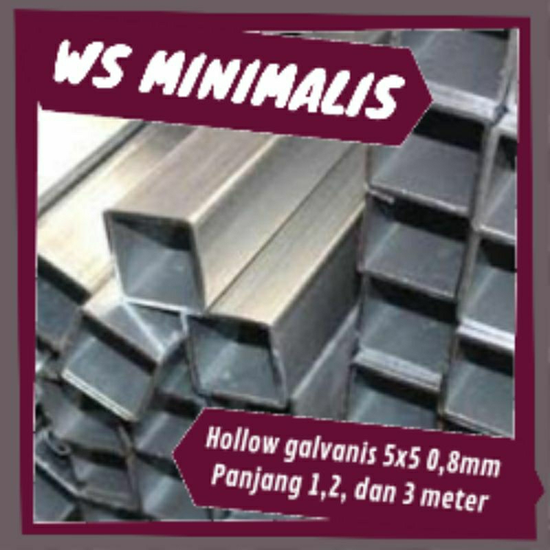 HOLLOW GALVANIS 5x5 TEBAL 0,8 MM PANJANG 1, 2, DAN 3 METER PIPA KOTAK BESI SERBAGUNA