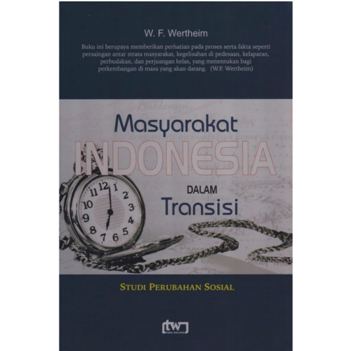Masyarakat Indonesia dalam Transisi Studi Perubahan Sosial - W. F. Wertheim - NR
