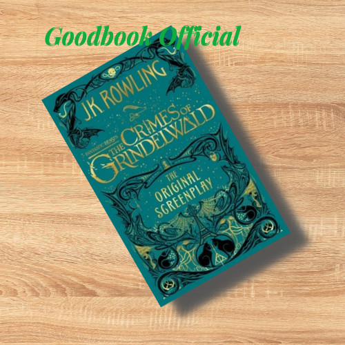 Fantastic Beasts: The Crimes of Grindelwald - the Original Screenplay