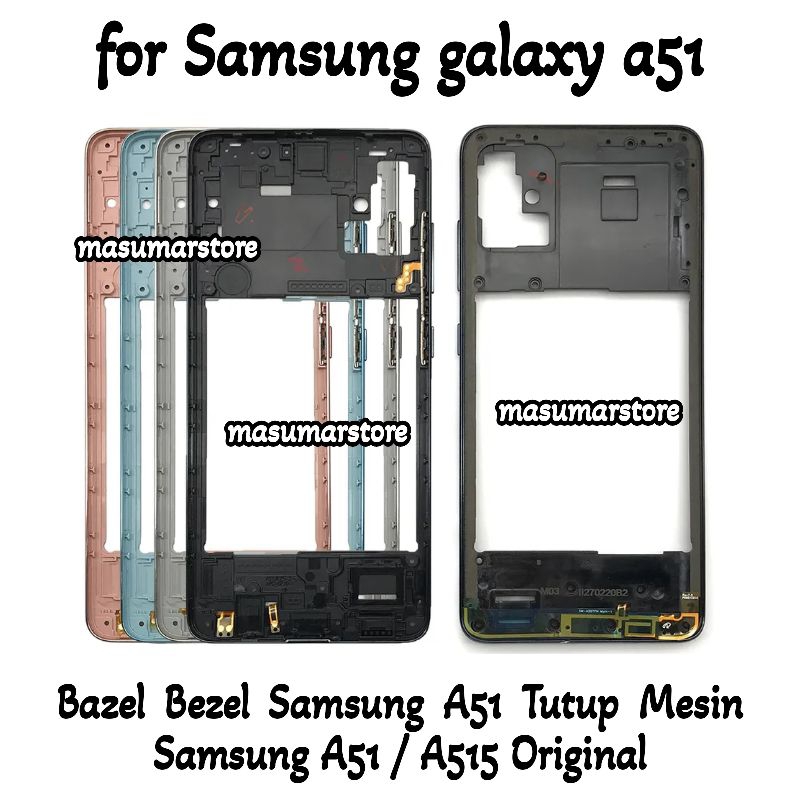 BAZEL / BEZEL / TUTUP MESIN SAMSUNG A51 / A515 ORI TULANG TENGAH BACKDOR TUTUP BELAKANG