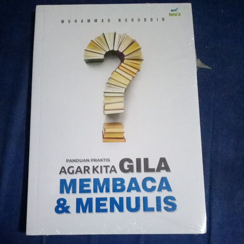 Panduan Praktis Agar Kita Gila Membaca dan Menulis