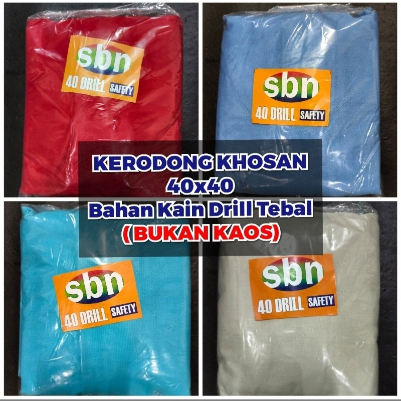 KERODONG SBN KHOSAN TEBAL BAHAN DRIL 40X40 (BUKAN KAOS)