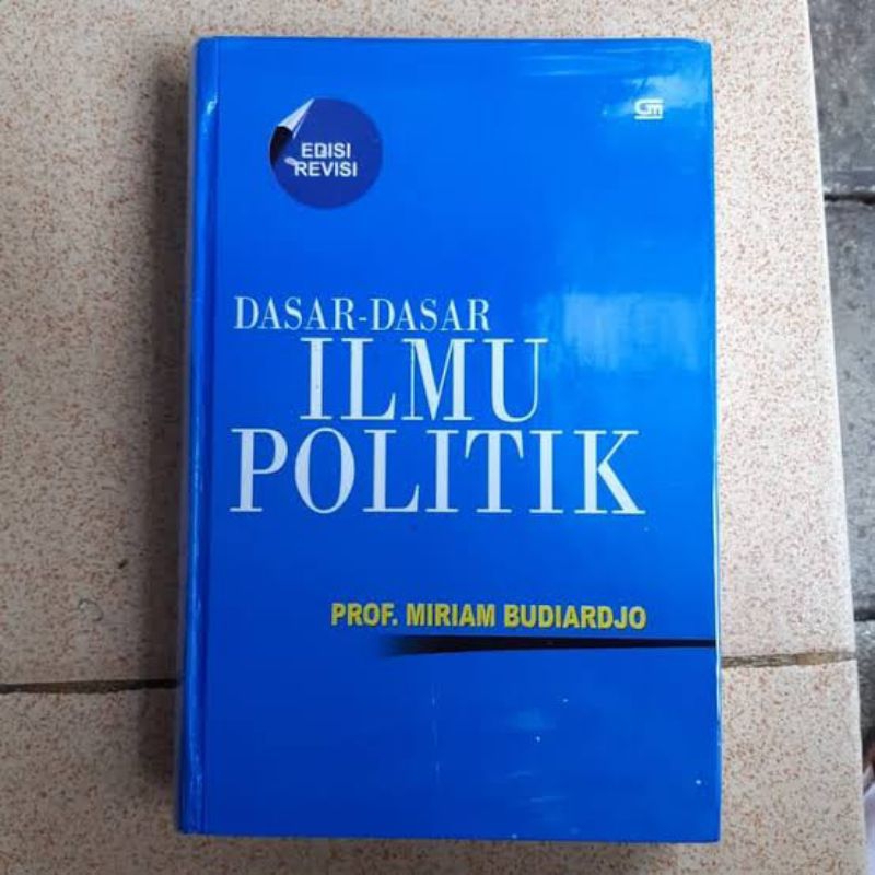 

Dasar Dasar Ilmu Politik (Prof. Miriam Budiardjo) Edisi Revisi