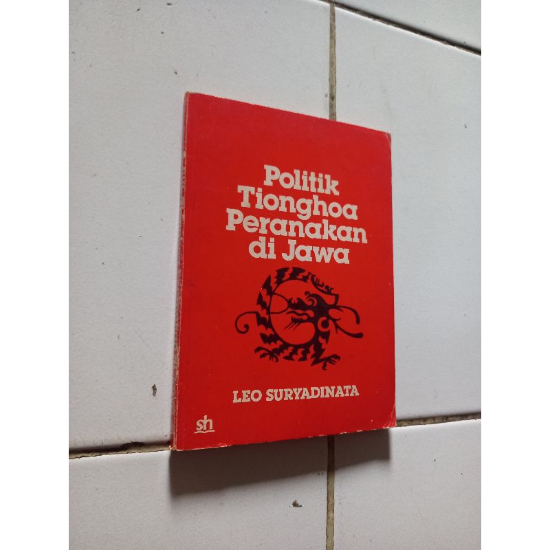 Politik tionghoa peranakan di jawa - Leo Suryadinata