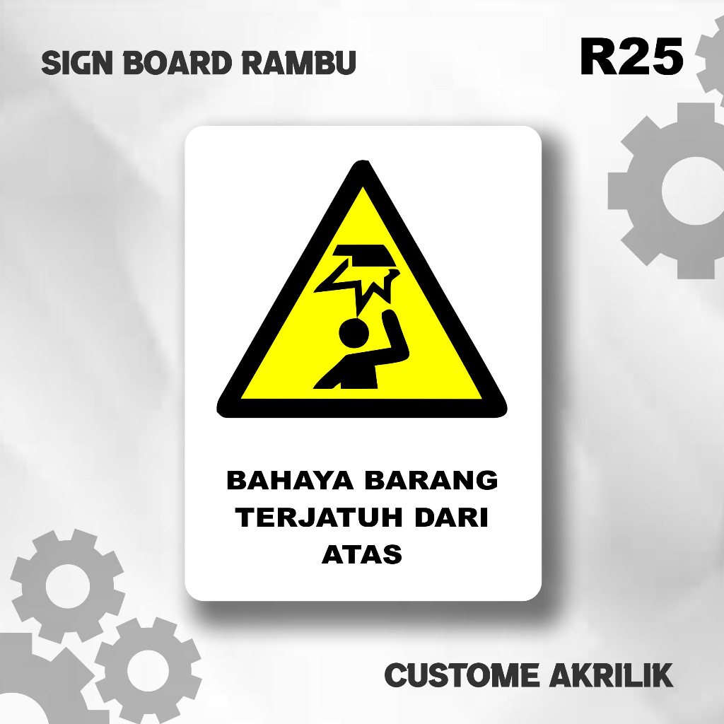 PAPAN PENUNJUK SIGN BOARD AKRIL | BAHAYA BARANG TERJATUH DARI ATAS