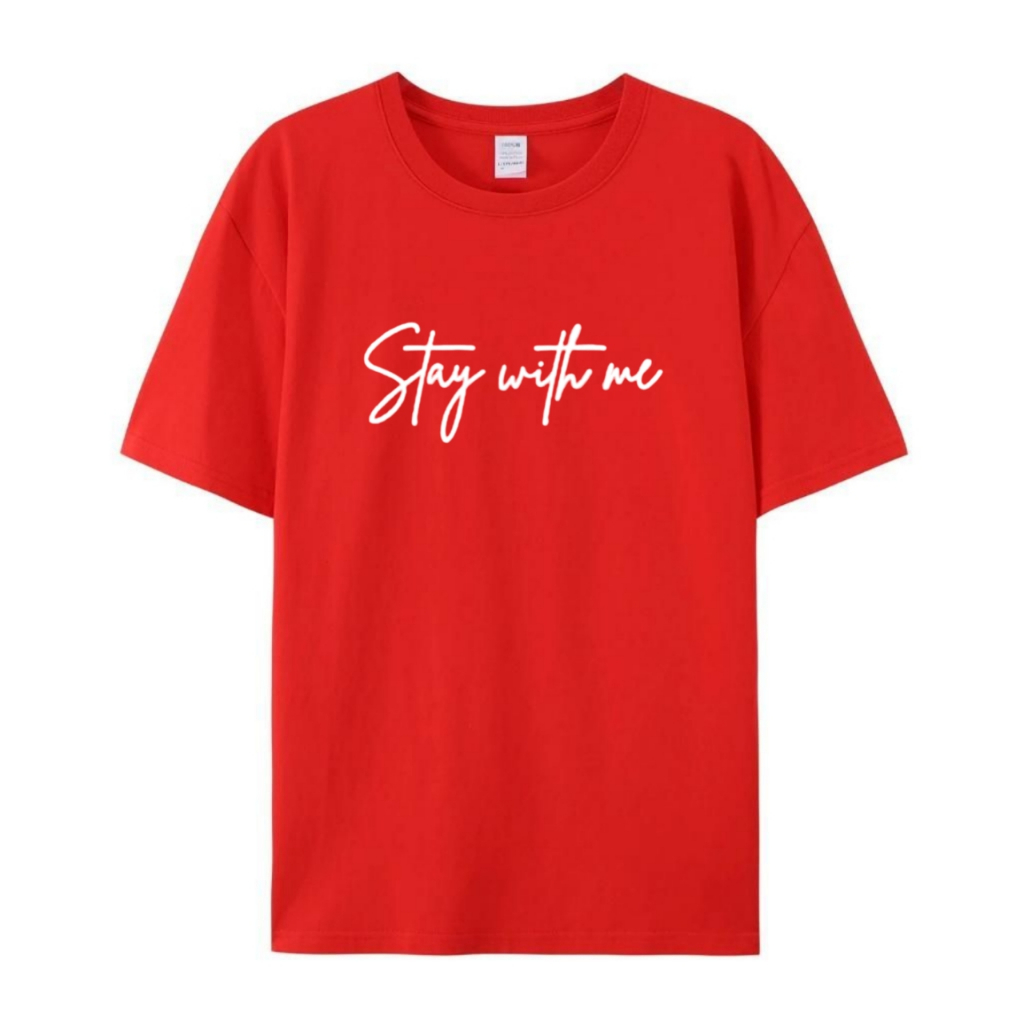 Kaos pria kaos laki laki dewasa kaos atasan pria lengan pendek stay with me