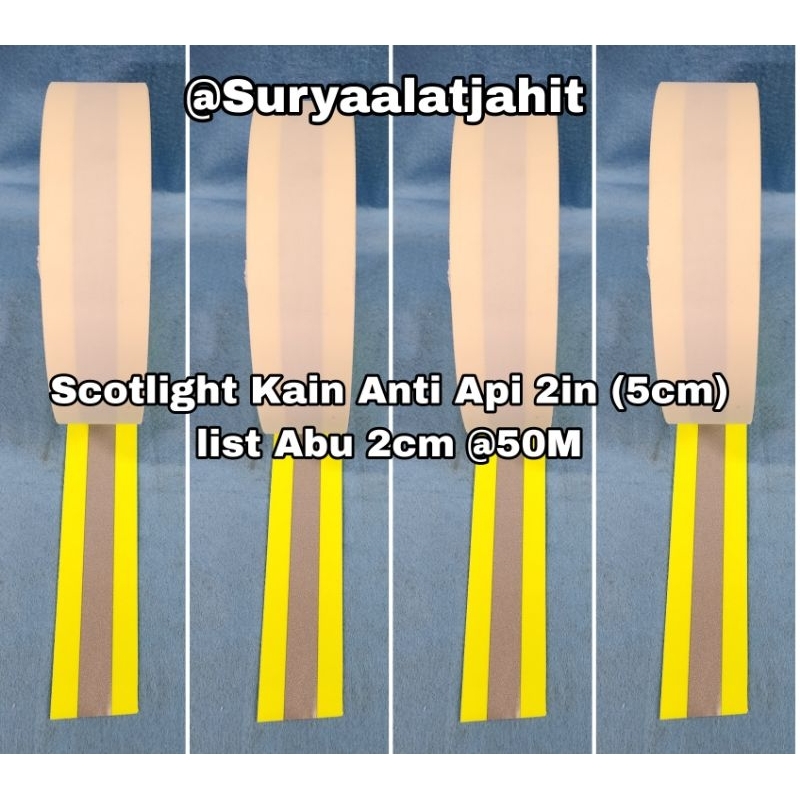 Scotlight Safety Kain tahan Api 2in/5cm list Abu @50M rp.650.000/Rol.