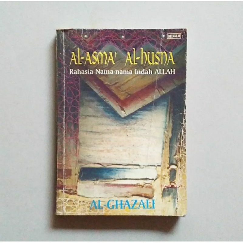 AL-ASMA AL-HUSNA Rahasia Nama-Nama Indah Allah Karya Al-Ghazali