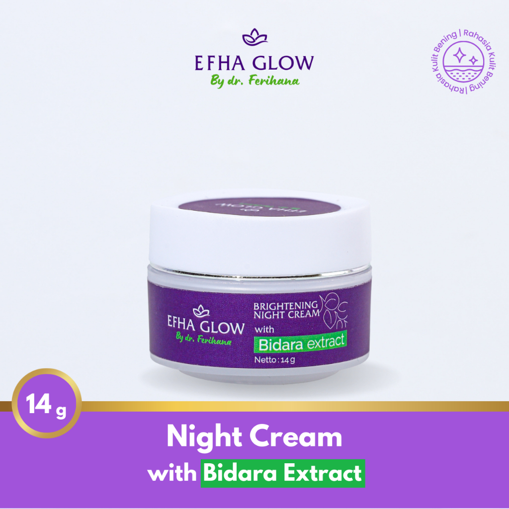 Efha Glow Brightening Night Cream with Bidara Extract dr. Ferihana Cosmetics &amp; Skincare Merupakan Krim Malam untuk Semua Jenis Kulit untuk Mencerahkan dan Memudarkan Noda Hitam di Wajah Terdaftar BPOM LPPOM MUI