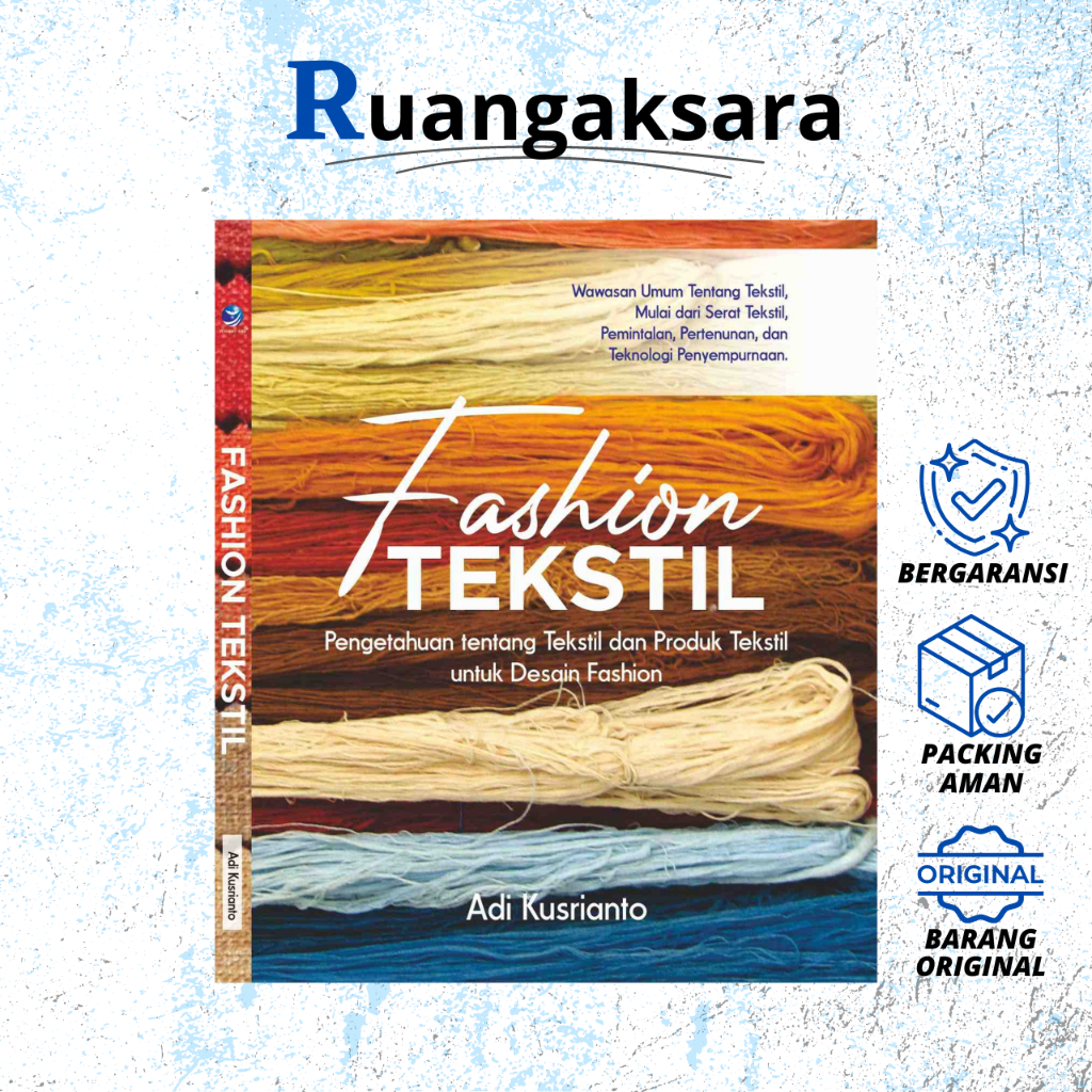 Fashion Tekstil - Pengetahuan Tentang Tekstil Dan Produk Tekstil Untuk Desain Fashion