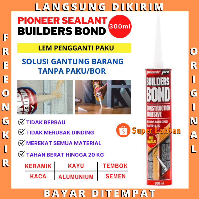 Lem Pengganti Paku Pioneer Builders Bond Merekat Semua Material