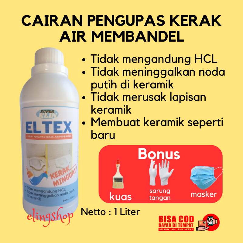 ELTEX Porselen Pembersih Kerak Keramik Toilet Closet WC Kamar Mandi Panci Gosong Membandel Ampuh 1 Liter