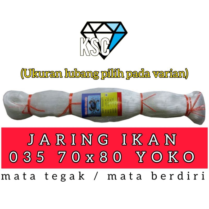 JARING SENAR 035 70X80 YOKO (MATA TEGAK) JARING IKAN 030 PUKAT 030 JARING MATA BERDIRI JARING 2 INCH