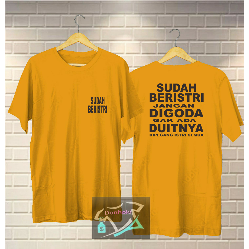 KAOS SUDAH BERISTRI GAK ADA DUITNYA DIPEGANG ISTRI SEMUA kaos pria wanita baju cowok kaos distro