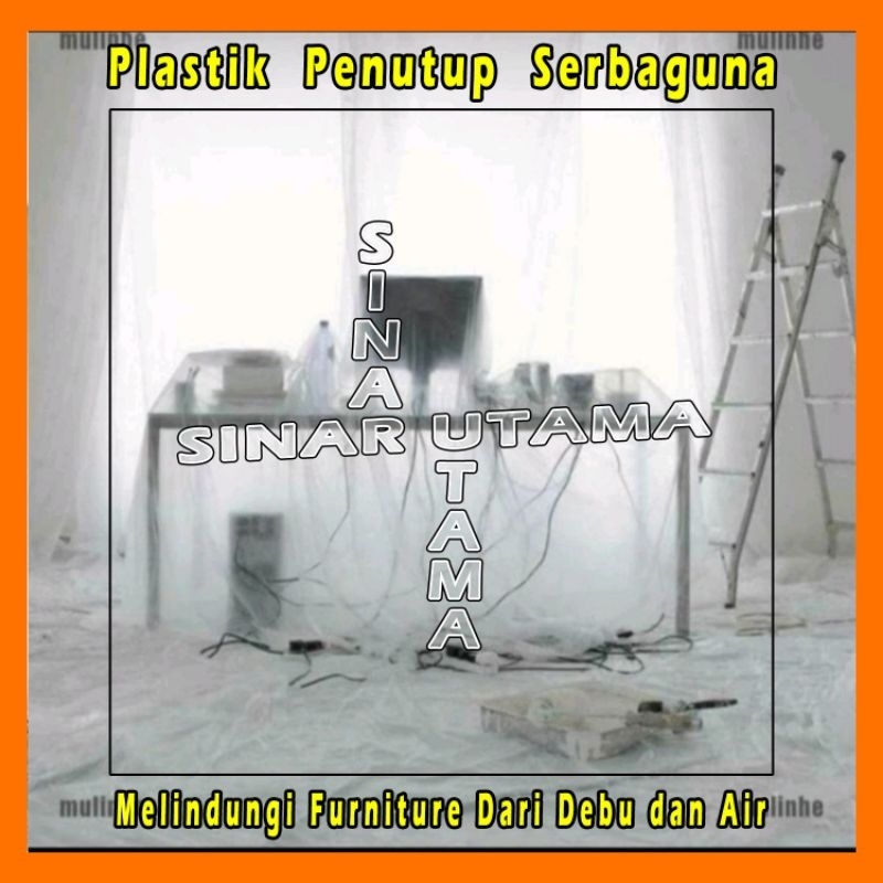 Plastik Serbaguna Tutup Furniture Penutup Pelindung Funitur Bungkus Barang Pembungkus Sofa Ranjang Kasur Spring Bed Meja Lemari Tiang Gawang Baju Perabotan Perabot Rumah Tangga Alas Tembok Cat Etalase Renovasi Terpal Cuci AC Plastik Anti Debu dan Air A