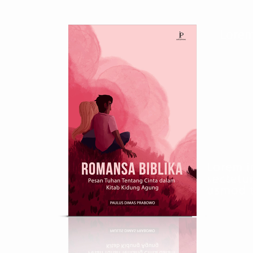 Romansa Biblika: Pesan Tuhan tentang Cinta dalam Kitab Kidung Agung