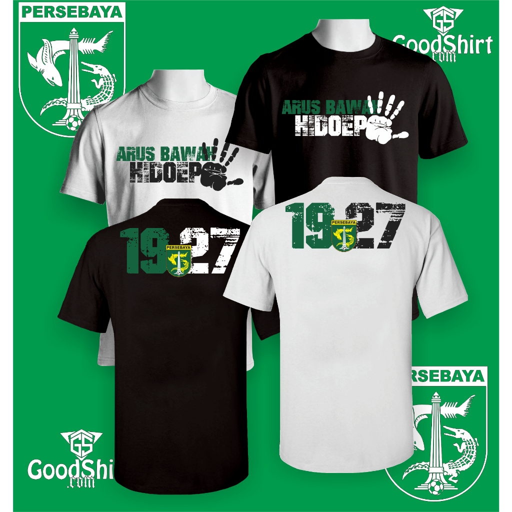 Kaos Persebaya Surabaya Arus Bawah Hidoep 1927 Logo Cotton Combed 24s Premium Digital Transfer Film