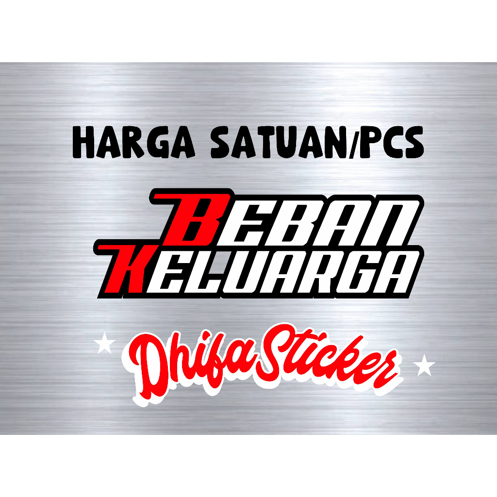 stiker BEBAN KELUARGA stiker viral stiker motor stiker cutting stiker timbul stiker motor dan mobil 