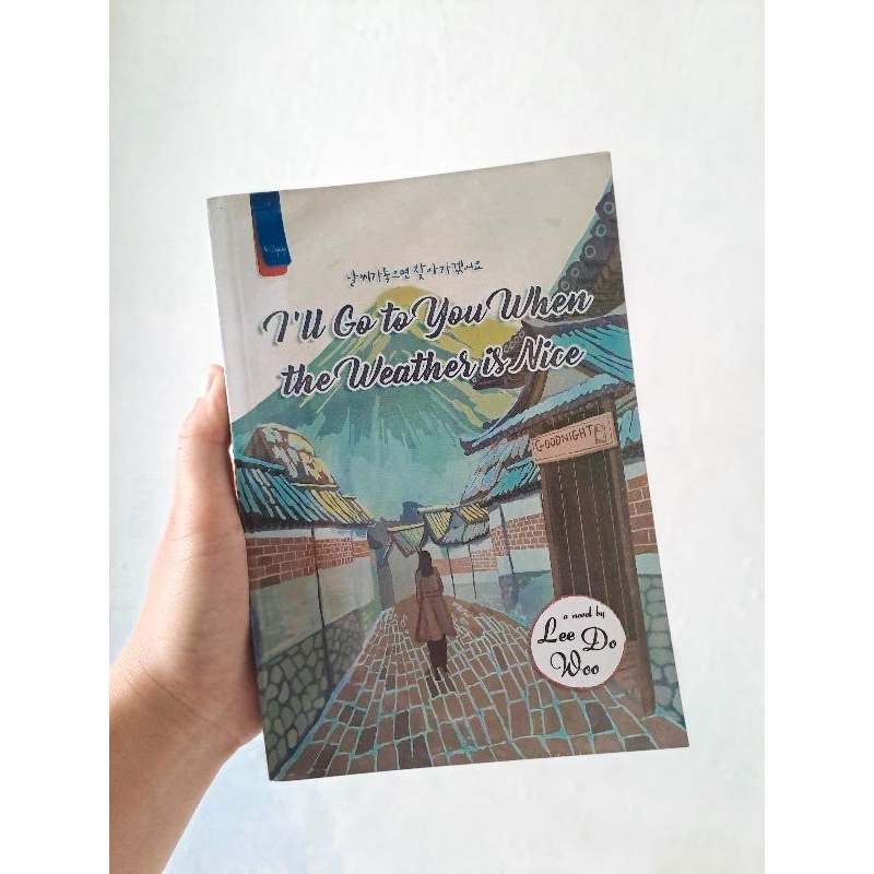 I'LL GO TO YOU WHEN THE WEATHER IS FINE - PENERBIT HARU - NOVEL PRELOVED