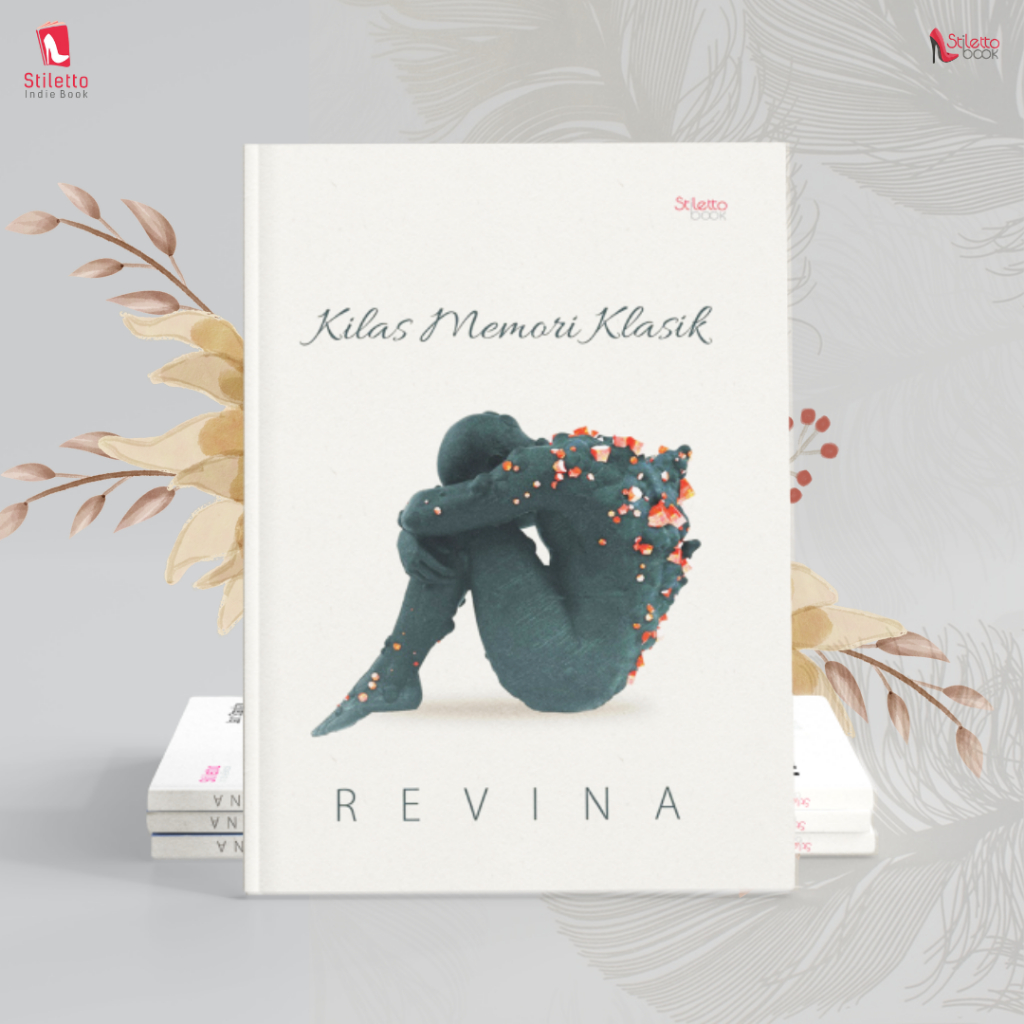 Stiletto Indie Book: Kilas Memori Klasik - Revina Senjaya - Fiksi - (Puisi/ Kumpulan Puisi)