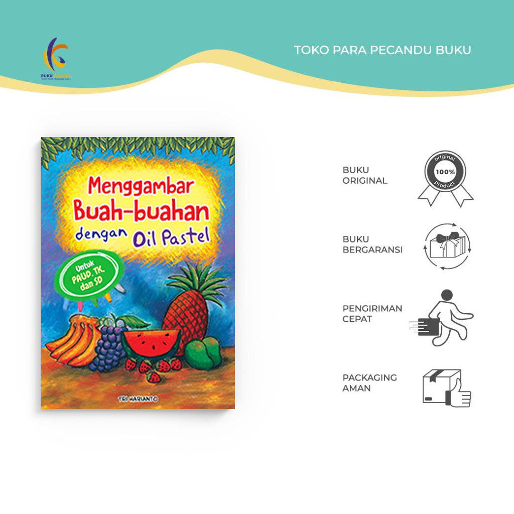 

Menggambar Buah-Buahan dengan Oil Pastel : untuk PAUD, TK, dan SD - Tri Harianto - Cikakl Aksara - Bukukaluku