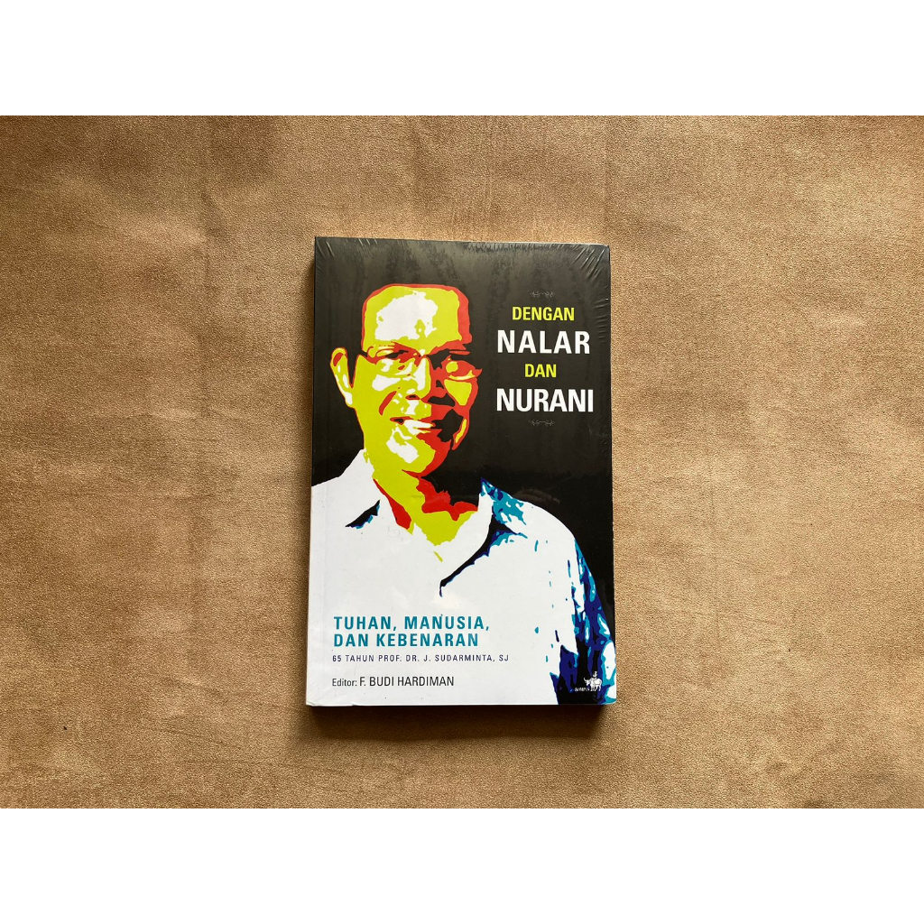 DENGAN NALAR DAN NURANI Tuhan Manusia dan Kebenaran -- Ed. Budi Hardiman.