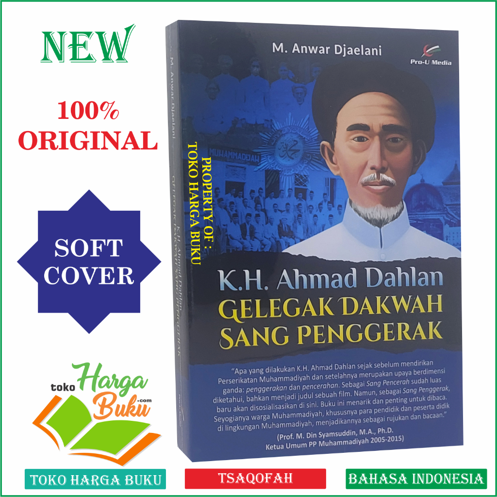 Foto KH Ahmad Dahlan Gelegak Dakwah Sang Penggerak M Anwar Djaelani Penerbit Pro-U Media