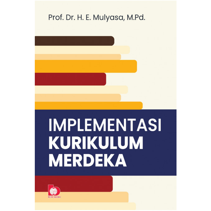 Buku IMPLEMENTASI KURIKULUM MERDEKA Mulyasa Bumi Aksara