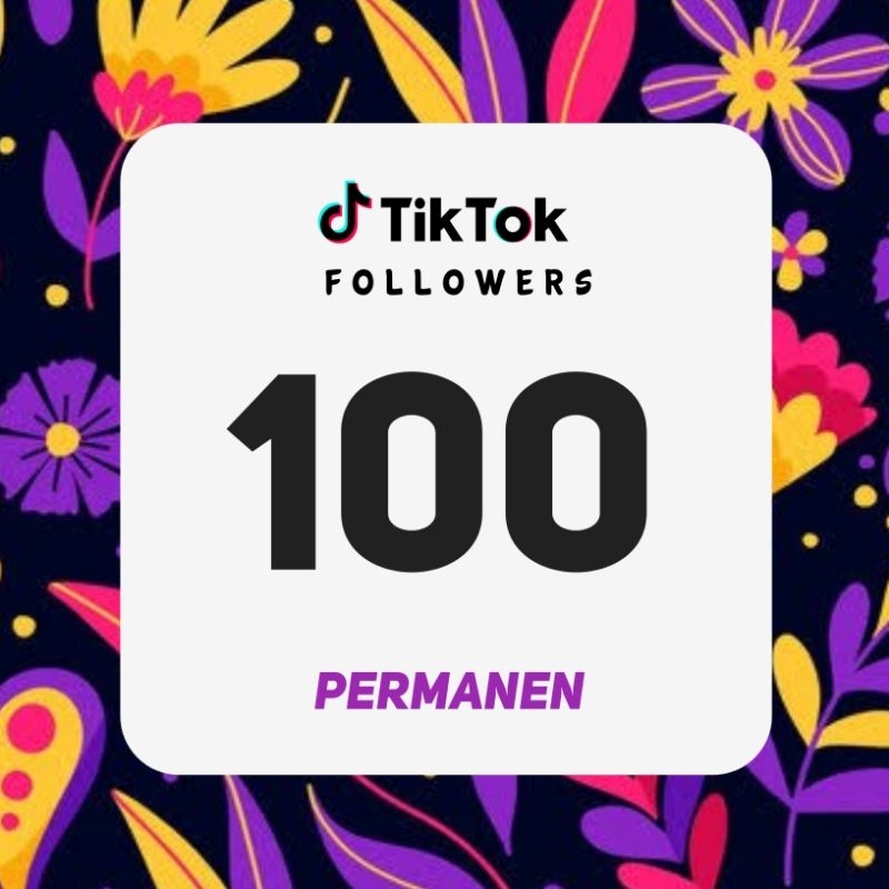 TIKTOK FOLLOWERS PERMANEN