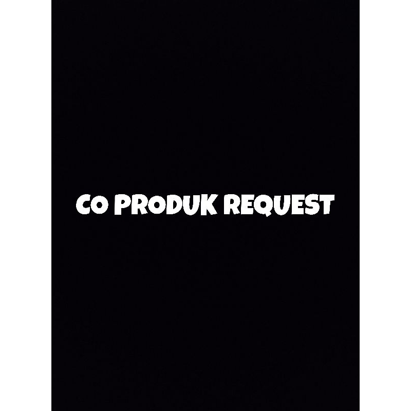 

PRODUK REQUEST